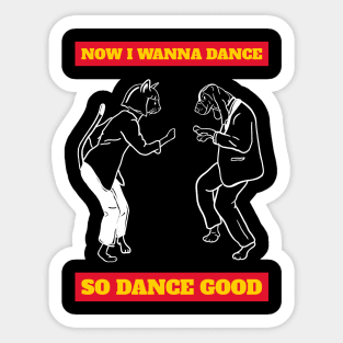 Now i wanna dance Sticker